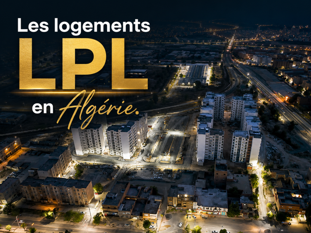 C&rsquo;est Quoi un Logement LPL en Algérie ? Guide Complet sur le Logement Promotionnel Libre